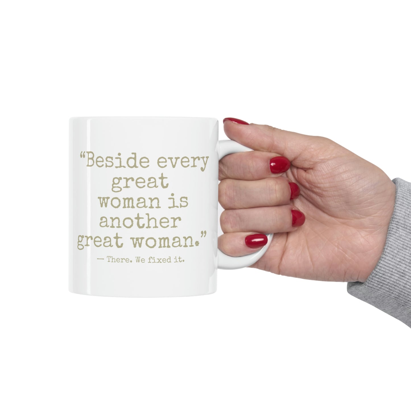 Beside Every Great Woman Mug